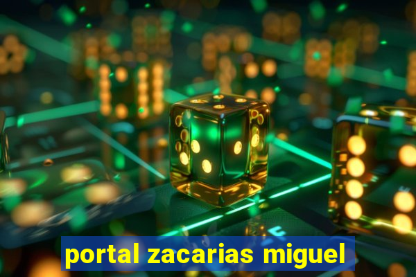 portal zacarias miguel